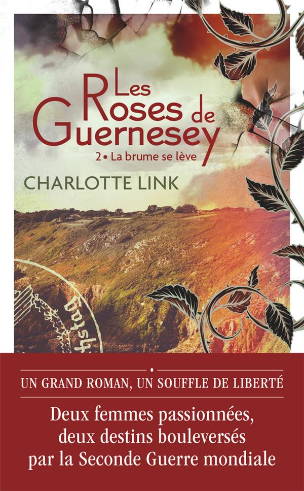 LES ROSES DE GUERNESEY TOME 2 : LA BRUME SE LEVE - LINK CHARLOTTE - J'AI LU