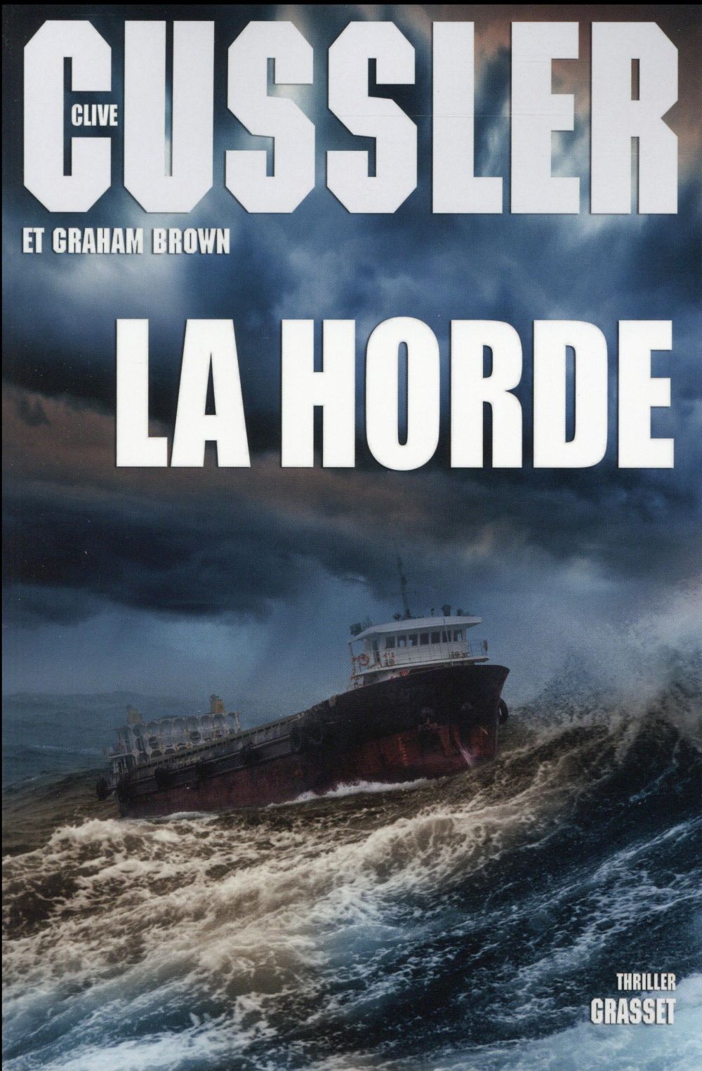 LA HORDE - THRILLER TRADUIT DE LANGLAIS (ETATS-UNIS) PAR JEAN ROSENTHAL - Cussler Clive - Grasset