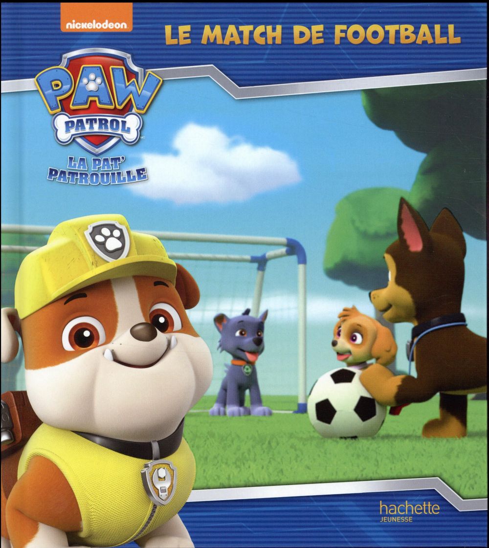 LA PAT'PATROUILLE : LE MATCH DE FOOTBALL - COLLECTIF - HACHETTE