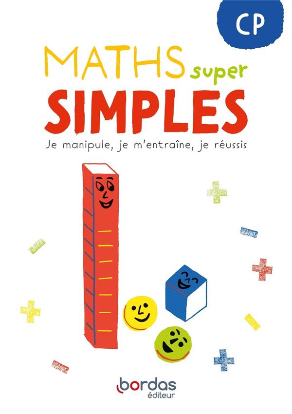 MATHS SUPER SIMPLES : CP (EDITION 2023) - PINEAU/AMOUYAL - BORDAS