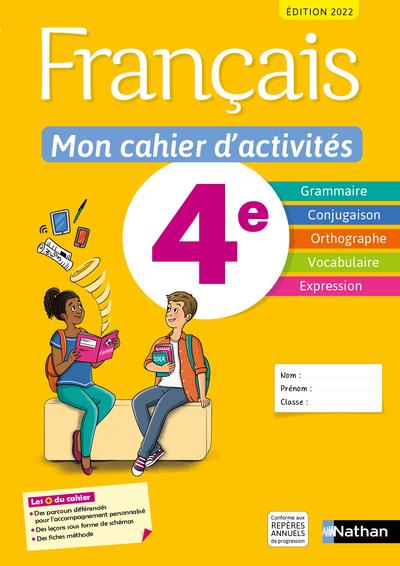 FRANCAIS : 4E : MON CAHIER D'ACTIVITES : ELEVE (EDITION 2022) - CAZANOVE/CALLET - CLE INTERNAT