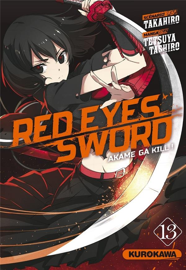 RED EYES SWORD - AKAME GA KILL  TOME 13 - TAKAHIRO/TASHIRO - KUROKAWA