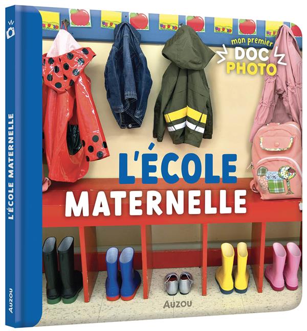 MON PREMIER DOC PHOTO : L'ECOLE MATERNELLE - COLLECTIF - PHILIPPE AUZOU