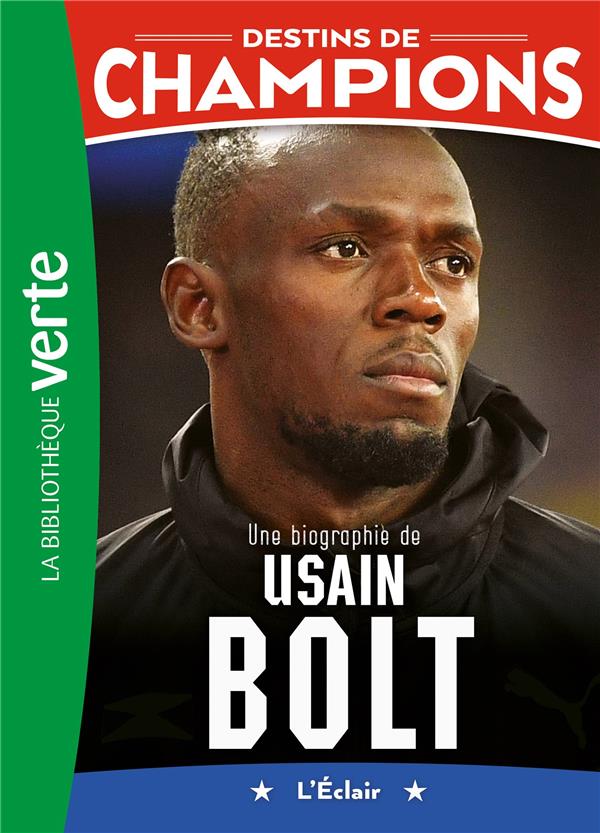 DESTINS DE CHAMPIONS TOME 17 : UNE BIOGRAPHIE DE USAIN BOLT - BILLOUIN ALAIN - HACHETTE