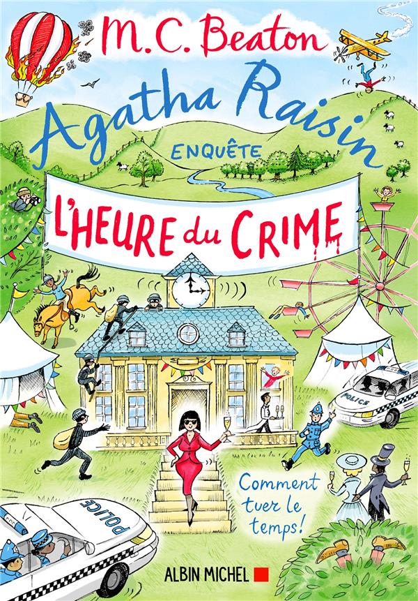 AGATHA RAISIN ENQUETE TOME 35 : L'HEURE DU CRIME - BEATON M. C. - ALBIN MICHEL