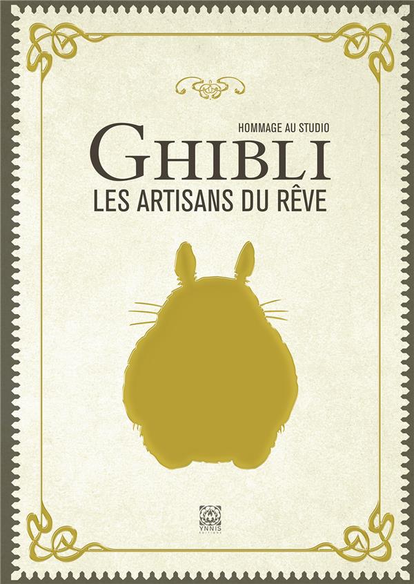 HOMMAGE AU STUDIO GHIBLI : LES ARTISANS DU REVE - XXX - YNNIS