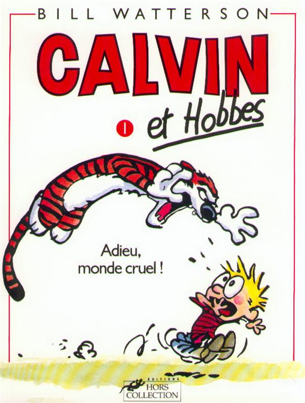 CALVIN ET HOBBES TOME 1 : ADIEU, MONDE CRUEL ! - WATTERSON  BILL - PRESSES CITE