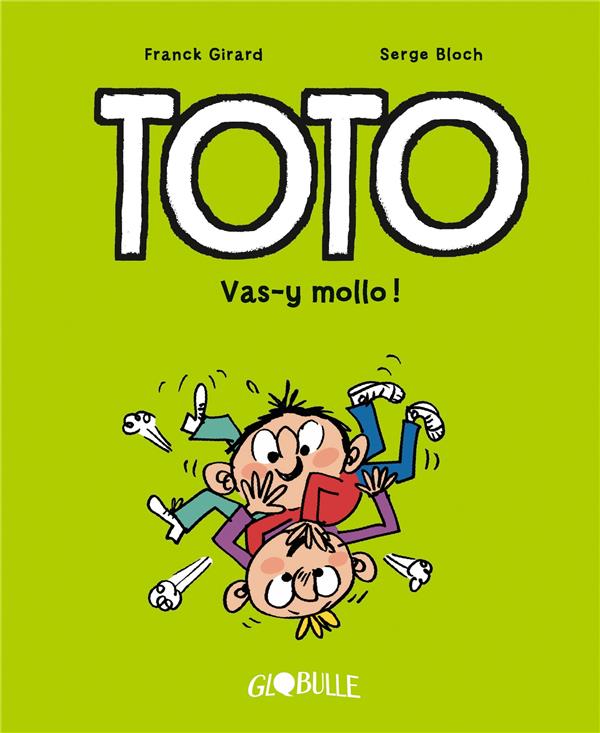 TOTO  TOME 6 : VAS-Y MOLLO ! - GIRARD/BLOCH - TOURBILLON