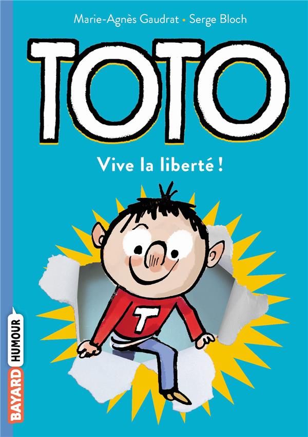 TOTO  TOME 1 : VIVE LA LIBERTE ! - GAUDRAT/BLOCH - BAYARD JEUNESSE