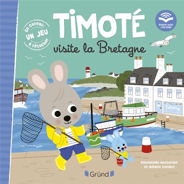 TIMOTE VISITE LA BRETAGNE : ECOUTE AUSSI L'HISTOIRE - MASSONAUD/COMBES - GRUND