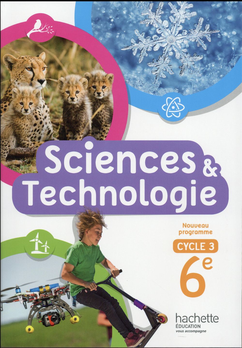 SCIENCES ET TECHNOLOGIE  -  CYCLE 3 / 6EME  -  LIVRE DE L'ELEVE (EDITION 2016) - COLLECTIF - Hachette Education