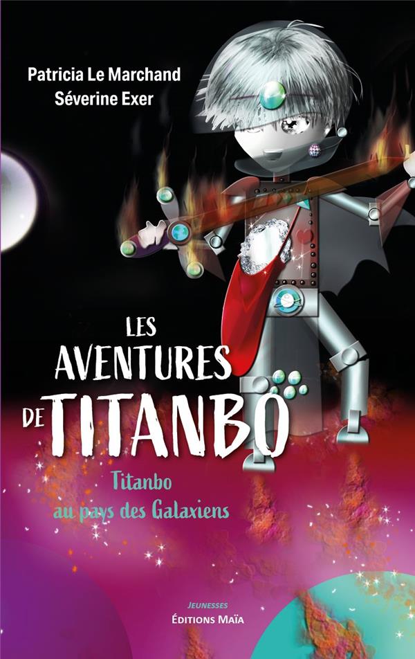 LES AVENTURES DE TITANBO : TITANBO AU PAYS DES GALAXIENS - LE MARCHAND  PATRICIA  - MAIA