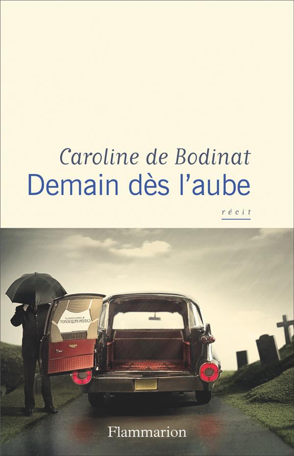 DEMAIN DES L'AUBE - DE BODINAT CAROLINE/ - FLAMMARION