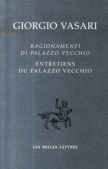 RAGIONAMENTI DI PALAZZO VECCHIO - VASARI  GIORGIO - BELLES LETTRES