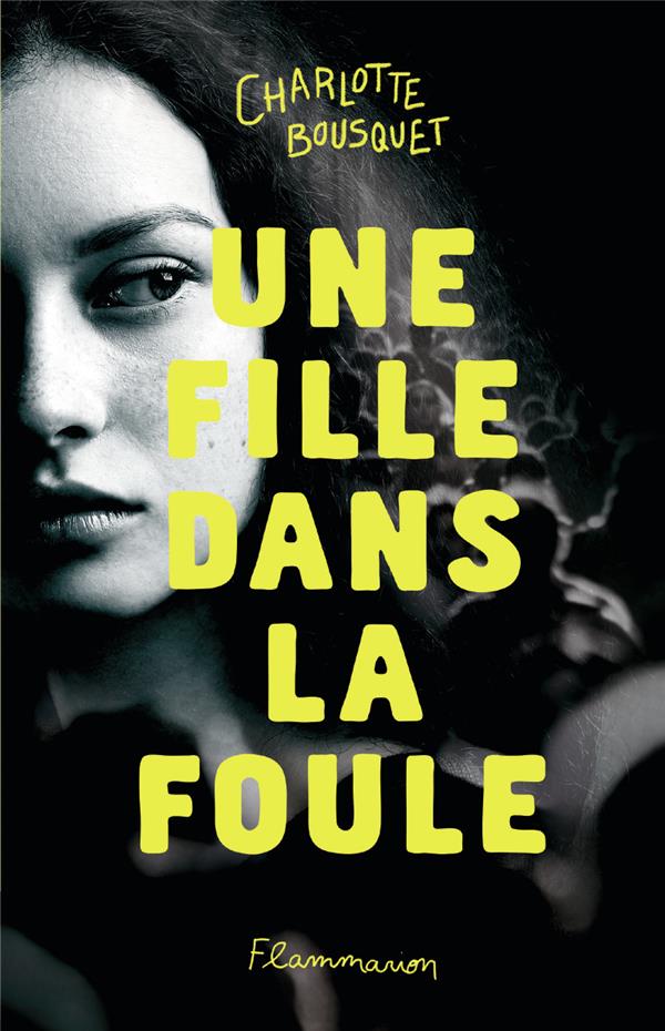 UNE FILLE DANS LA FOULE - BOUSQUET  CHARLOTTE  - FLAMMARION