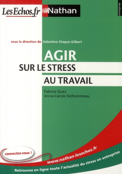 AGIR SUR LE STRESS AU TRAVAIL ENTREPRISE NATHAN - LESECHOS.FR - GUEZ/DELHOMMEAU - NATHAN