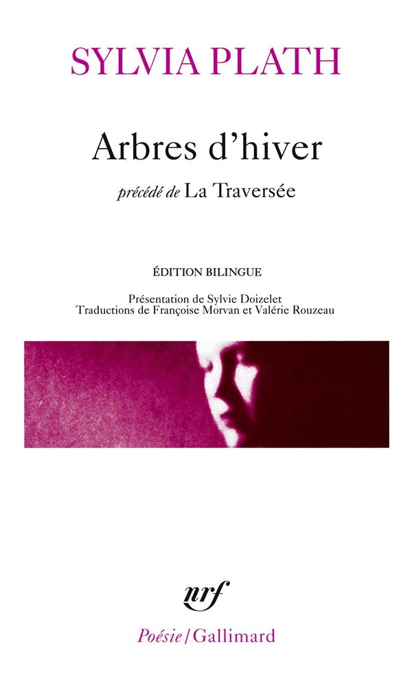 ARBRES D'HIVER  -  LA TRAVERSEE - PLATH/DOIZELET - GALLIMARD