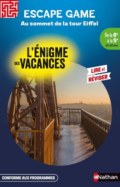 ENIGME DES VACANCES ESCAPE GAME DE LA 6EME A LA 5EME - AU SOMMET DE LA TOUR EIFFEL - Sophie Adriansen, Théo Calméjane - NATHAN