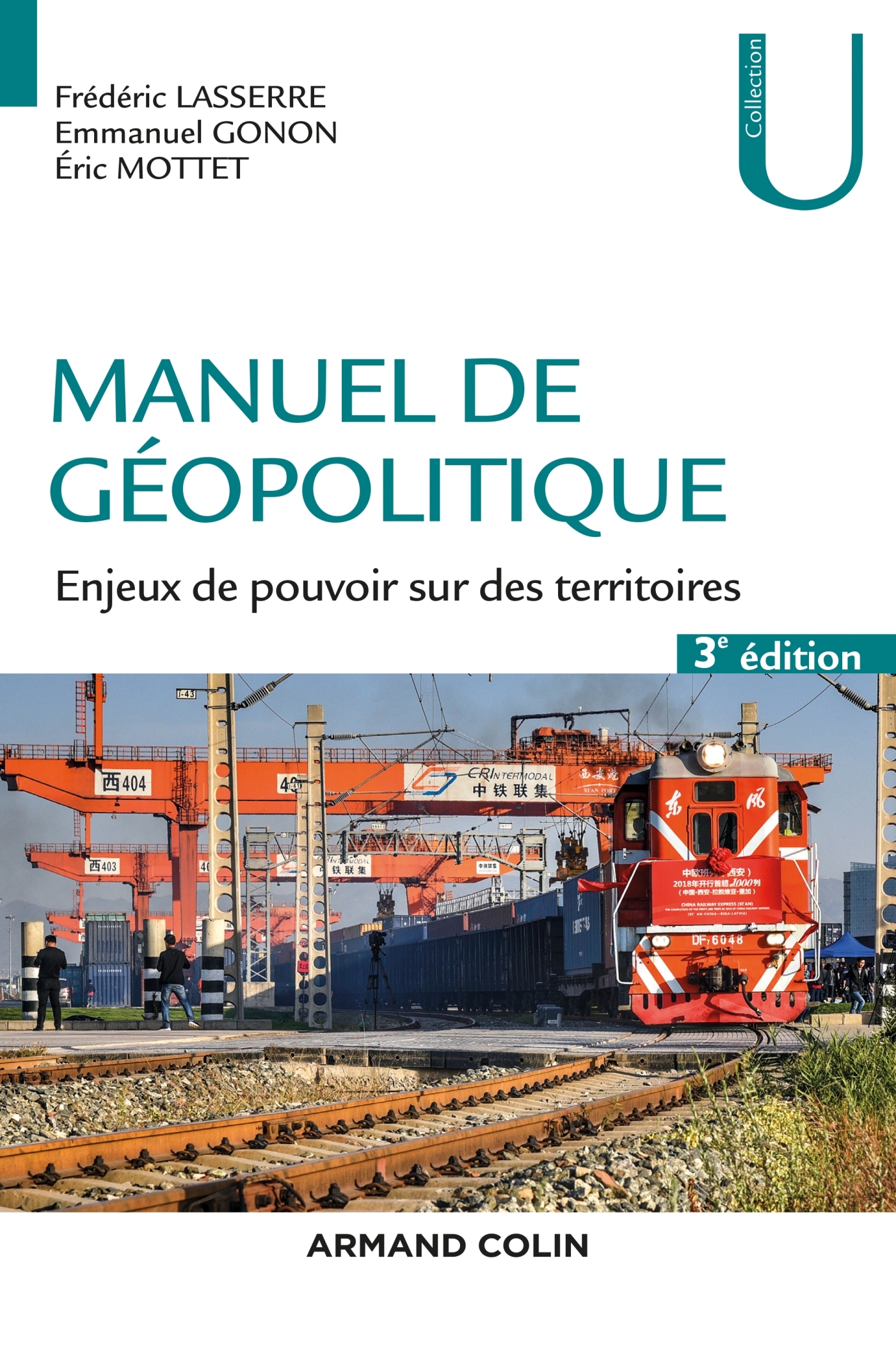 Manuel de géopolitique - 3e éd. - Enjeux de pouvoir sur des territoires - Lasserre Frédéric, Gonon Emmanuel, Mottet Éric - ARMAND COLIN