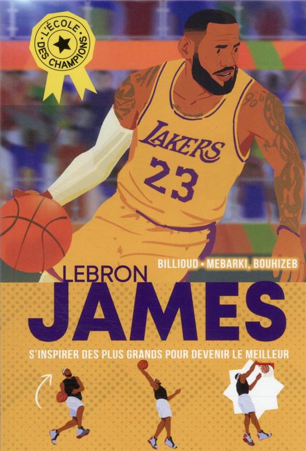 L'ECOLE DES CHAMPIONS T3 LEBRON JAMES - BILLIOUD/MEBARKI - ALBIN MICHEL