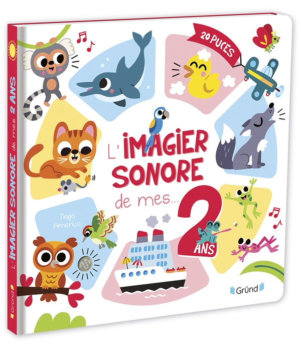 L'IMAGIER SONORE DE MES 2 ANS - AMERICO TIAGO - GRUND