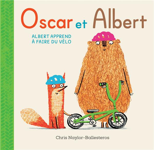 OSCAR ET ALBERT - ALBERT APPREND A FAIRE DU VELO - NAYLOR-BALLESTEROS C - KALEIDOSCOPE