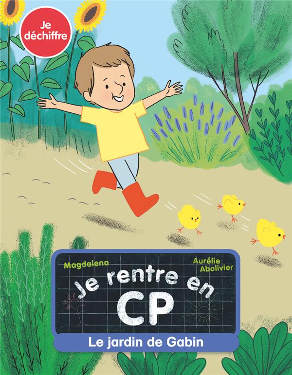 JE RENTRE EN CP TOME 11 : LE JARDIN DE GABIN - MAGDALENA  - FLAMMARION