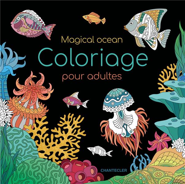 MAGICAL OCEAN - COLORIAGE POUR ADULTES - THEISSEN, PETRA P. - CHANTECLER