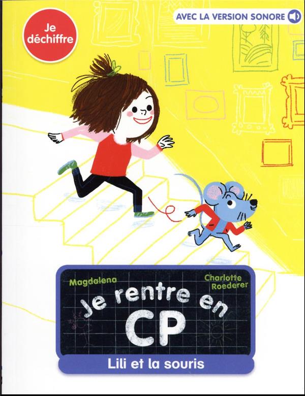 JE RENTRE EN CP TOME 2 : JE RENTRE EN CP, 2 : LILI ET LA SOURIS - MAGDALENA/ROEDERER - FLAMMARION