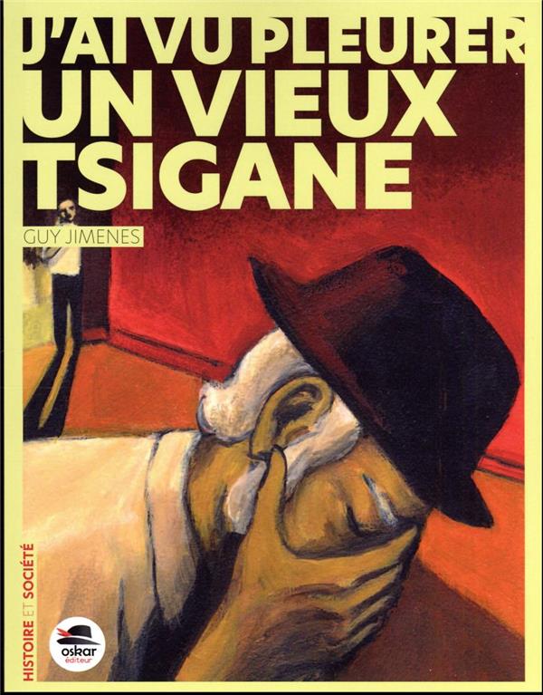 J'AI VU PLEURER UN VIEUX TSIGANE - JIMENES GUY - OSKAR