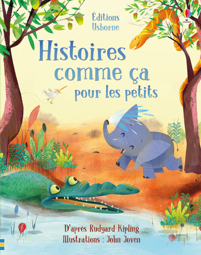 HISTOIRES COMME CA POUR LES PETITS - Rudyard Kipling, John Joven, Laura Nelson, Nathalie Chaput - USBORNE