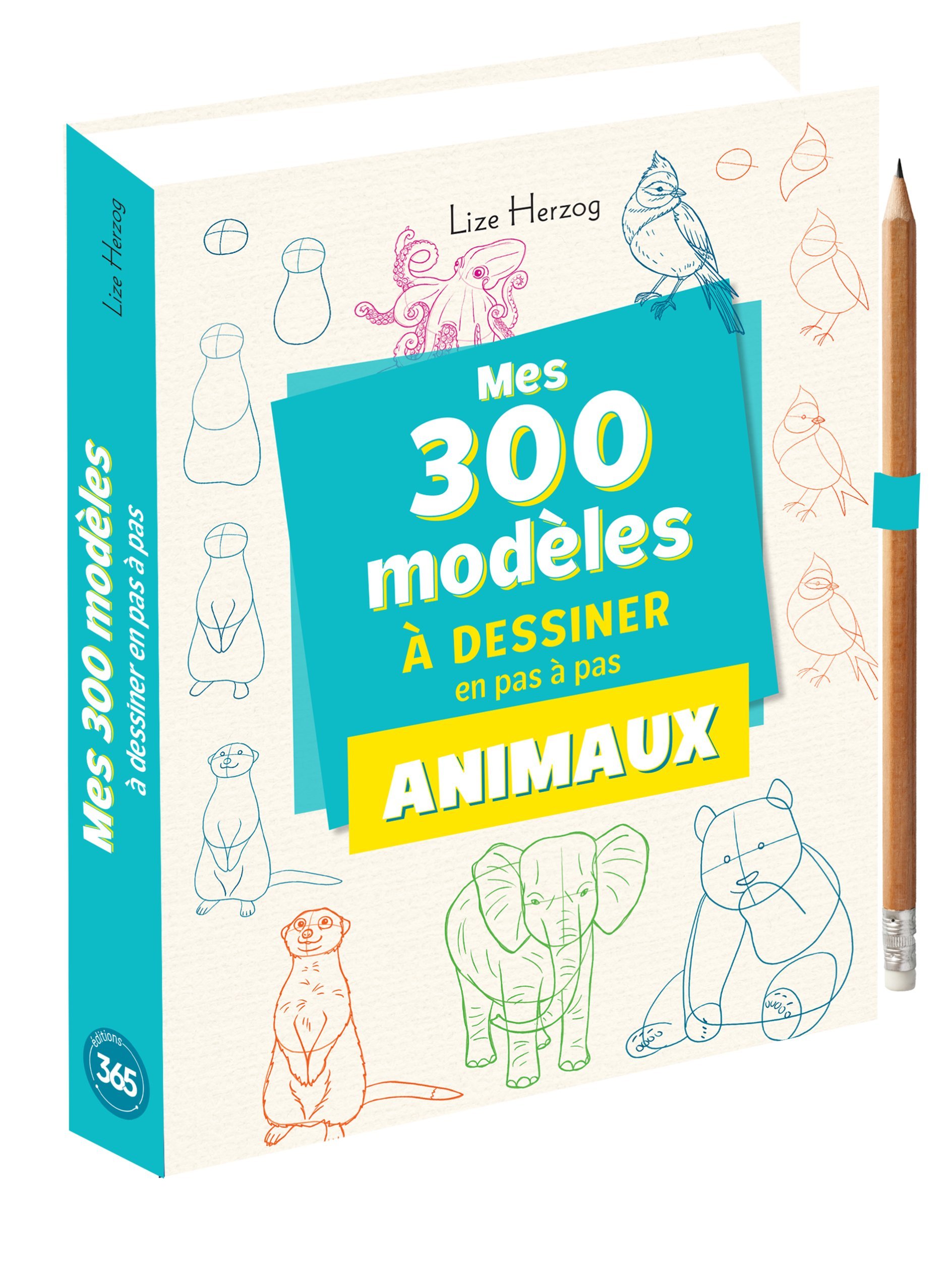 Mes 300 modèles d'animaux à dessiner en pas à pas - Herzog Lise - 365 PARIS