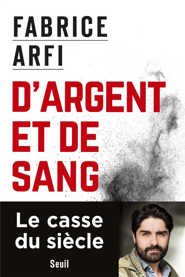 DOCUMENTS (H. C.) D'ARGENT ET DE SANG - LE ROMAN VRAI DE LA MAFIA DU CO2 - ARFI FABRICE - SEUIL