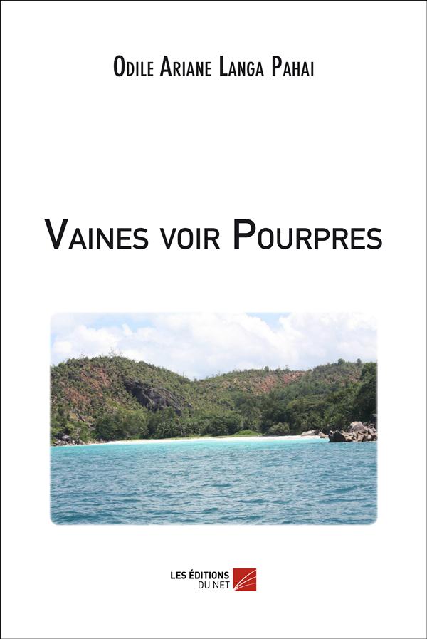 VAINES VOIR POURPRES - LANGA PAHAI  ODILE ARIANE - LEN