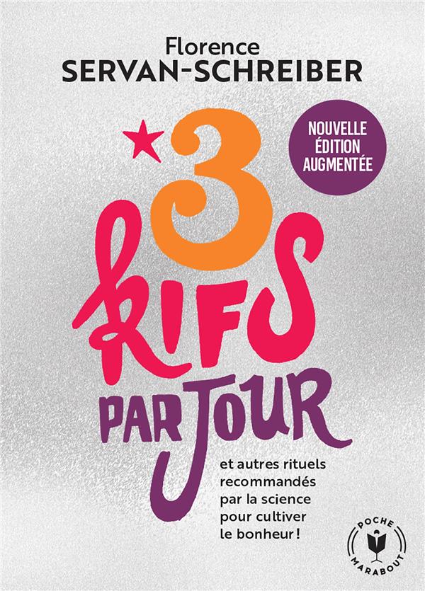 3 KIFS PAR JOUR : ET AUTRES RITUELS RECOMMANDES PAR LA SIENCE POUR CULTIVER LE BONHEUR ! - SERVAN-SCHREIBER F. - MARABOUT