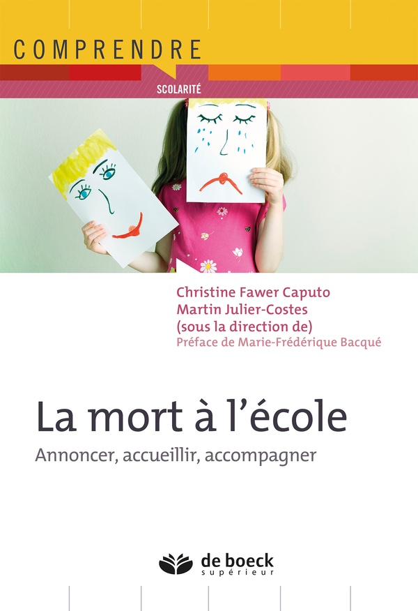 LA MORT A L'ECOLE - ANNONCER, ACCUEILLIR, ACCOMPAGNER - CAPUTO FAWER  CHRISTINE  - De Boeck supérieur