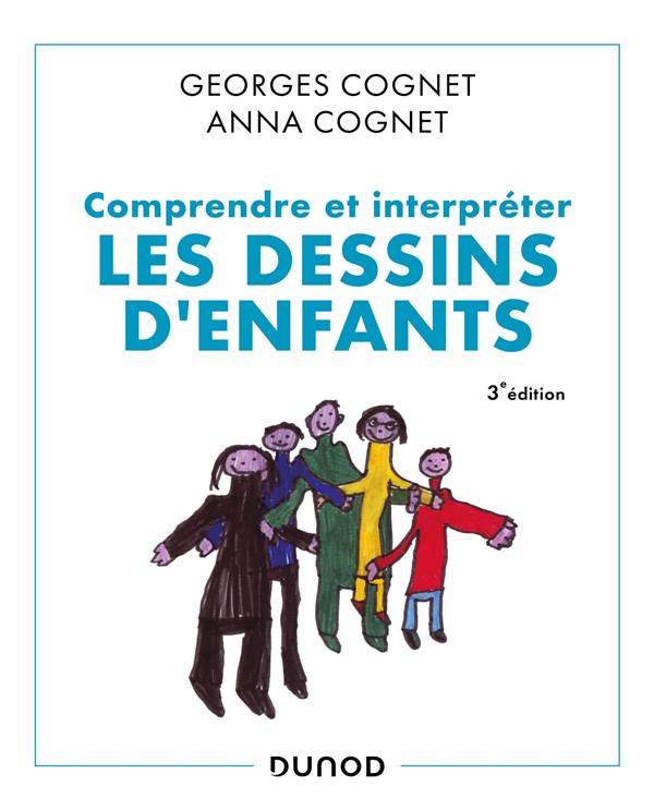 COMPRENDRE ET INTERPRETER LES DESSINS D'ENFANTS (3E EDITION) -  COGNET  GEORGES  - DUNOD