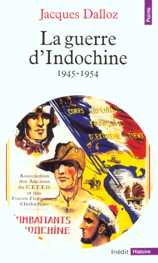 POINTS HISTOIRE LA GUERRE D'INDOCHINE (1945-1954) - DALLOZ  JACQUES - SEUIL