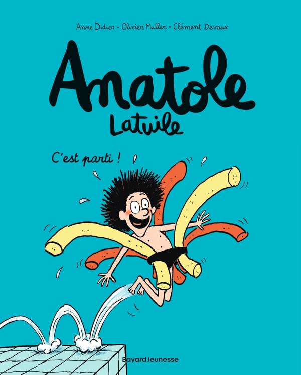 ANATOLE LATUILE TOME 1 : C'EST PARTI ! - DIDIER/DEVAUX/MULLER - BAYARD JEUNESSE