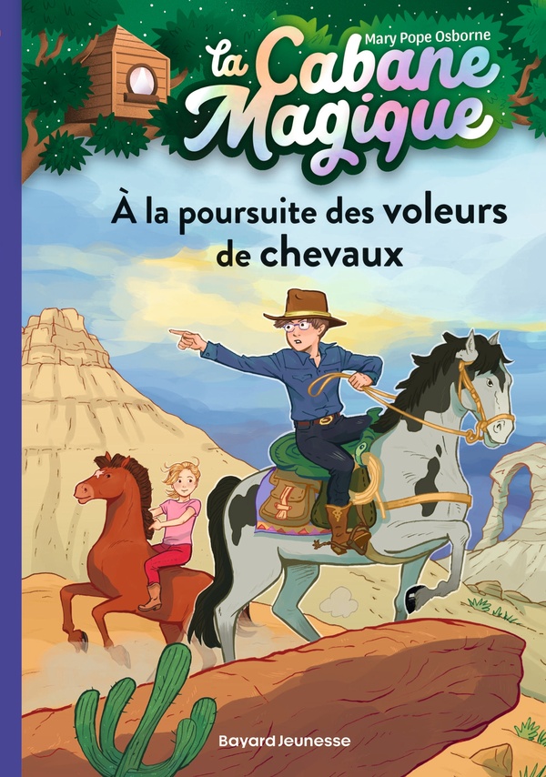 LA CABANE MAGIQUE TOME 13 : A LA POURSUITE DES VOLEURS DE CHEVAUX - POPE OSBORNE/MASSON - BAYARD JEUNESSE