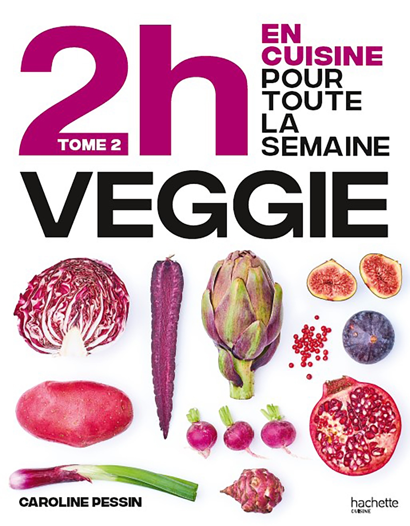 EN 2H JE CUISINE VEGGIE T2 - Caroline PESSIN - HACHETTE PRAT