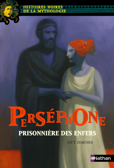 PERSEPHONE, PRISONNIERE DES ENFERS - Marie-Thérèse Davidson, Guy Jimenes, Gianni De Conno - NATHAN