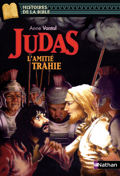 JUDAS, L'AMITIE TRAHIE - Marie-Thérèse Davidson, Anne Vantal, Julie Ricosse - NATHAN