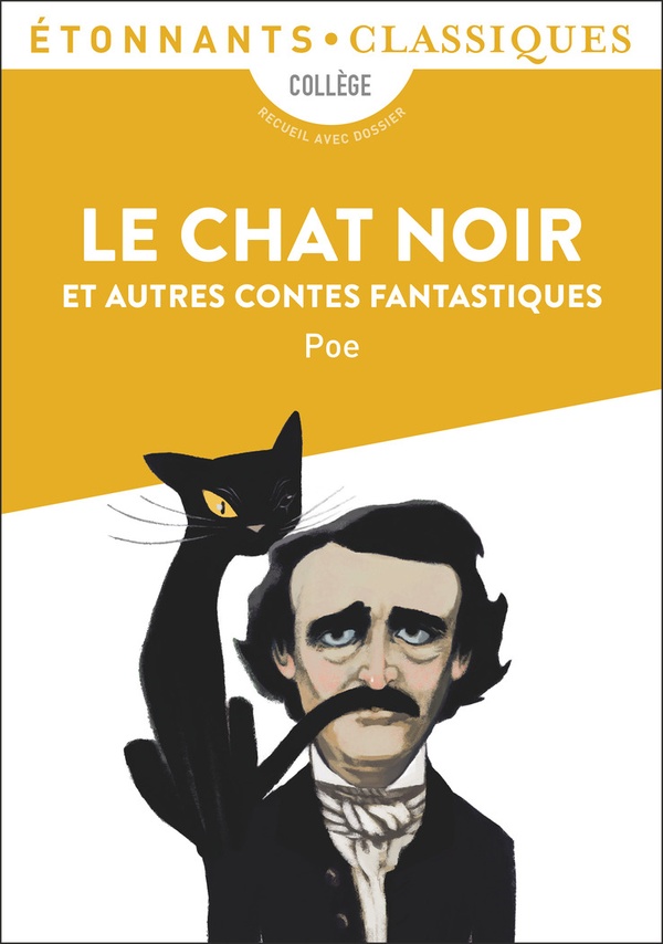 LE CHAT NOIR ET AUTRES CONTES FANTASTIQUES : WILLIAM WILSON - LE MASQUE DE LA MORT ROUGE - METZENGERSTEIN - POE EDGAR ALLAN - FLAMMARION