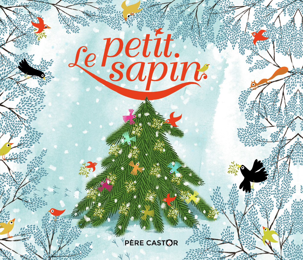 Le Petit Sapin - Andersen Hans Christian, Gastaut Charlotte - PERE CASTOR