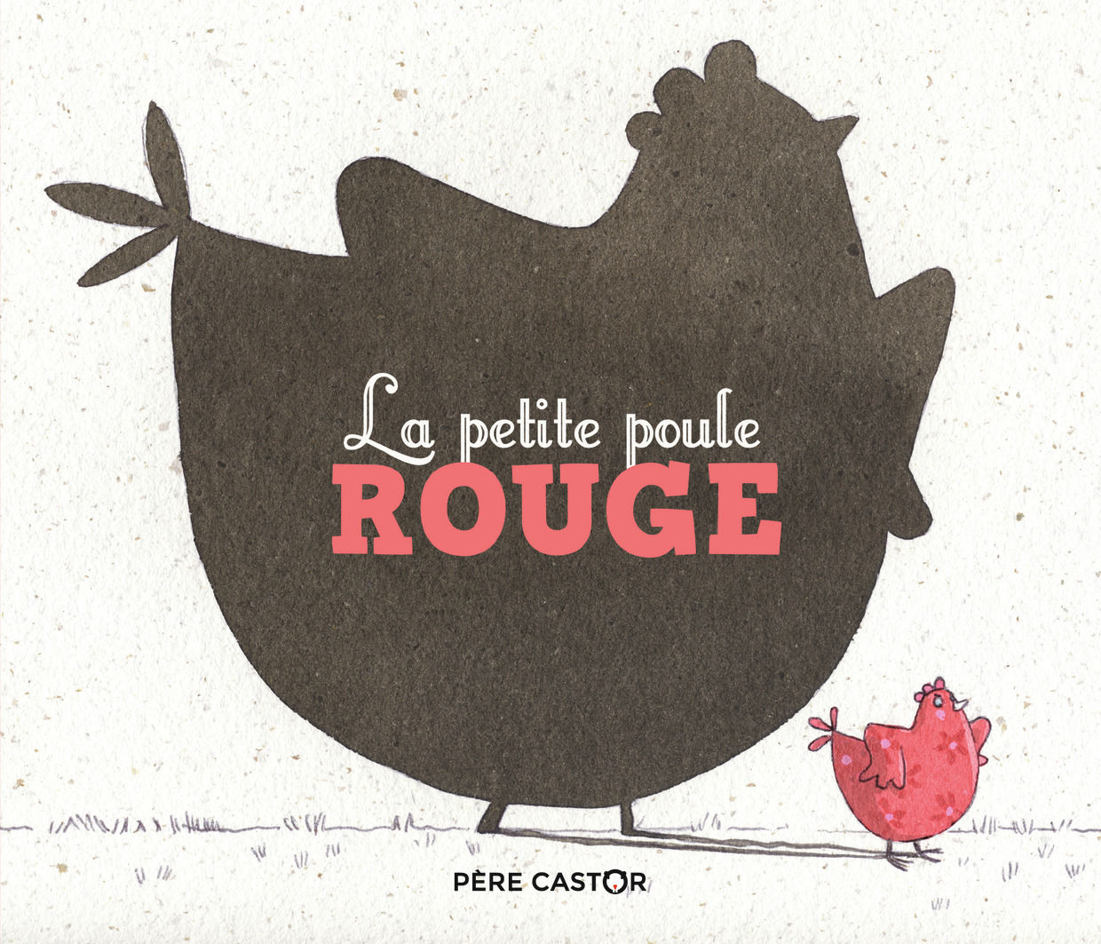 LA PETITE POULE ROUGE - Anne Fronsacq, Madeleine Brunelet - PERE CASTOR