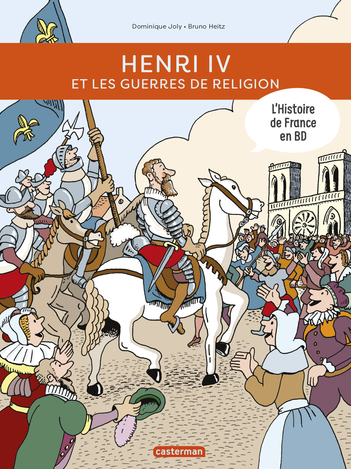 Histoire de France en BD - Henri IV et les guerres de religion - Joly Dominique, Heitz Bruno - CASTERMAN