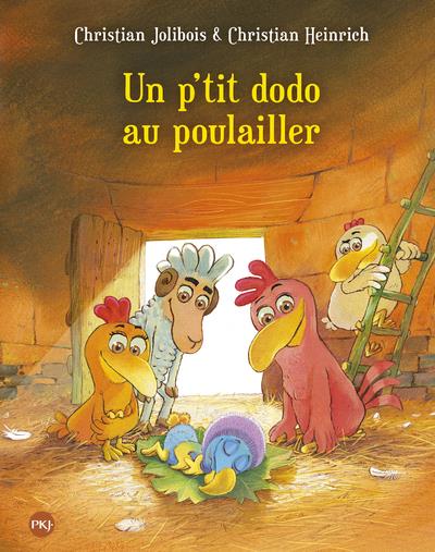 LES P'TITES POULES TOME 19 : UN P'TIT DODO AU POULAILLER - HEINRICH/JOLIBOIS - POCKET