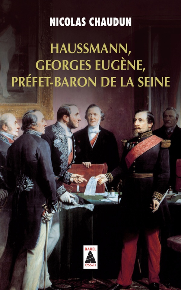 HAUSSMANN, GEORGES-EUGENE, PREFET-BARON DE LA SEINE - CHAUDUN NICOLAS - Actes Sud