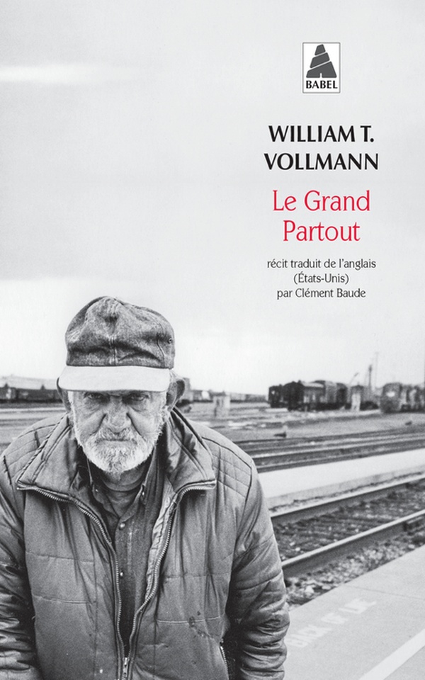 LE GRAND PARTOUT - ILLUSTRATIONS, NOIR ET BLANC - VOLLMANN WILLIAM T. - ACTES SUD